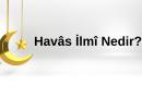 Havas İlmi Nedir?